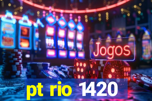 pt rio 1420